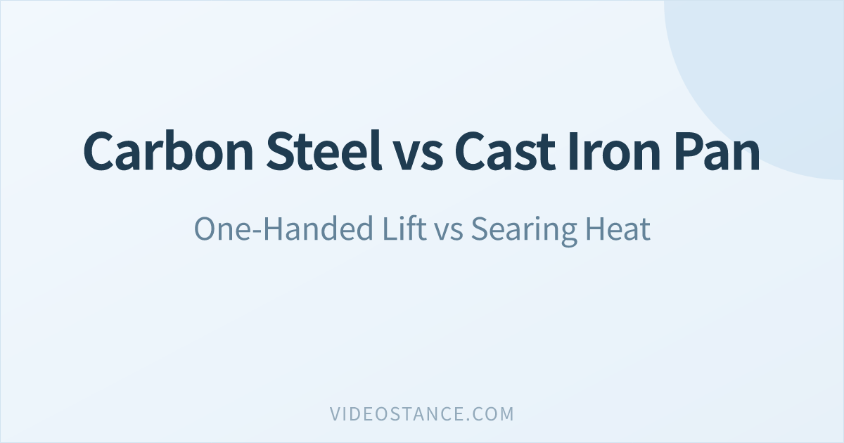 Carbon Steel vs Cast Iron Pan: One-Handed Lift vs Searing Heat