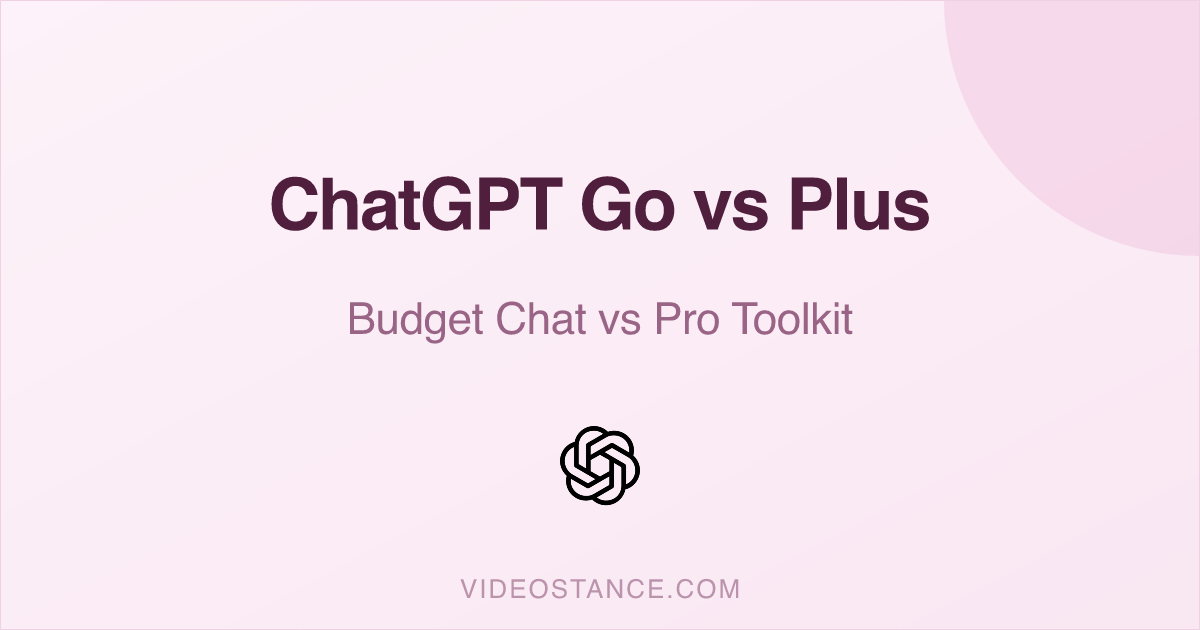 ChatGPT Go vs Plus: Budget Chat vs Pro Toolkit